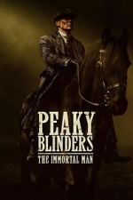 Watch Peaky Blinders: The Immortal Man 123movies