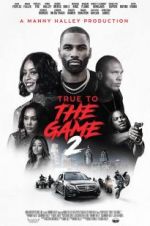 Watch True to the Game 2 123movies