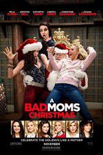 Watch A Bad Moms Christmas 123movies