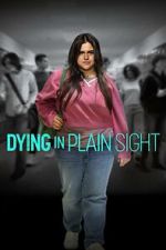 Watch Dying in Plain Sight 123movies