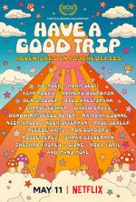 Watch Have a Good Trip: Adventures in Psychedelics 123movies