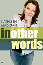 Watch Kathleen Madigan: In Other Words 123movies