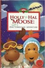 Watch Holly and Hal Moose: Our Uplifting Christmas Adventure 123movies