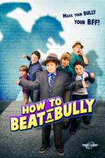 Watch How to Beat a Bully 123movies