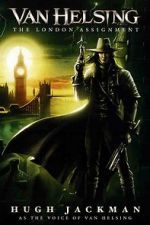 Watch Van Helsing: The London Assignment 123movies