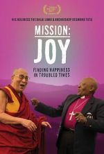 Watch Mission: Joy - Finding Happiness in Troubled Times 123movies