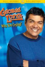 Watch George Lopez Why You Crying 123movies