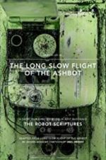 Watch The Long Slow Flight of the Ashbot 123movies
