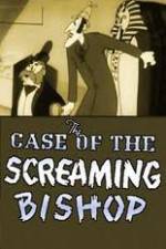 Watch The Case of the Screaming Bishop 123movies