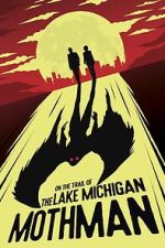 Watch On the Trail of the Lake Michigan Mothman 123movies