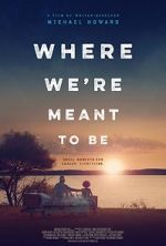 Watch Where We\'re Meant to Be 123movies