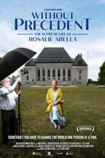 Watch Without Precedent: The Supreme Life of Rosalie Abella 123movies