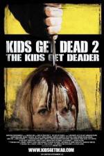 Watch Kids Get Dead 2: The Kids Get Deader 123movies