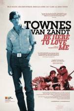 Watch Be Here to Love Me A Film About Townes Van Zandt 123movies