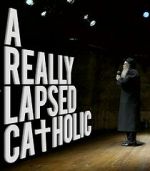 Watch A Really Lapsed Catholic (comedy special) (TV Special 2020) 123movies
