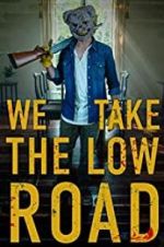 Watch We Take the Low Road 123movies