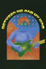 Watch Between Me and My Mind 123movies