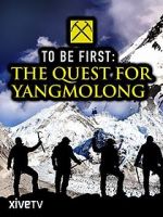 Watch To Be First: The Quest for Yangmolong 123movies