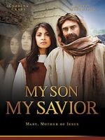 Watch My Son, My Savior 123movies