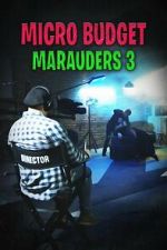 Watch Microbudget Marauders 3 123movies