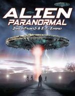 Watch Alien Paranormal: Dark Intruders and ET Enigmas 123movies