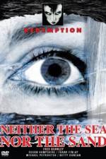 Watch Neither the Sea Nor the Sand 123movies