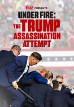 Watch TMZ Presents Under Fire: The Trump Assassination Attempt (TV Special) 123movies