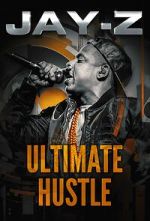 Watch Jay-Z: Ultimate Hustle 123movies