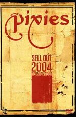 Watch The Pixies Sell Out: 2004 Reunion Tour 123movies
