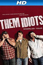 Watch Them Idiots Whirled Tour 123movies