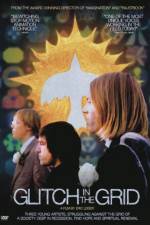 Watch Glitch in the Grid 123movies