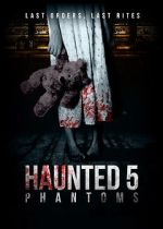 Watch Haunted 5: Phantoms 123movies