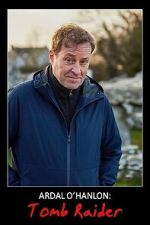 Watch Ardal O\'Hanlon: Tomb Raider (TV Special 2022) 123movies