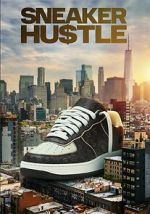 Watch Sneaker Hustle 123movies