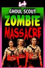 Watch Ghoul Scout Zombie Massacre 123movies