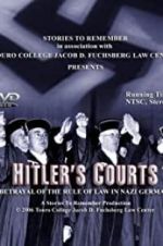 Watch Hitlers Courts - Betrayal of the rule of Law in Nazi Germany 123movies