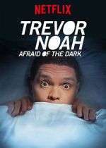 Watch Trevor Noah: Afraid of the Dark (TV Special 2017) 123movies