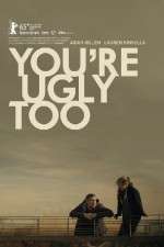 Watch Youre Ugly Too 123movies