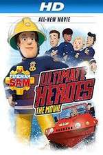 Watch Fireman Sam: Ultimate Heroes - The Movie 123movies