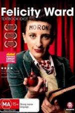 Watch Felicity Ward Textbook Idiot 123movies