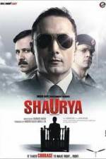 Watch Shaurya It Takes Courage to Make Right Right 123movies