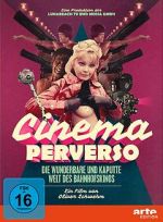 Watch Cinema Perverso: The Wonderful and Twisted World of Railroad Cinemas 123movies