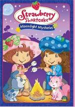 Watch Strawberry Shortcake: Moonlight Mysteries 123movies