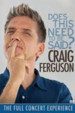 Watch Craig Ferguson Does This Need to Be Said 123movies