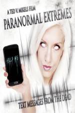 Watch Paranormal Extremes: Text Messages from the Dead 123movies