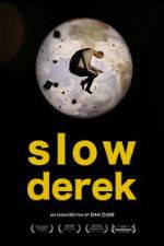 Watch Slow Derek 123movies