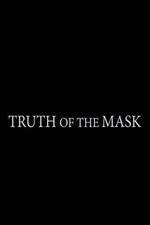 Watch Truth of the Mask 123movies