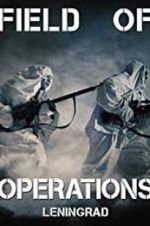 Watch Field of Operations: Leningrad 123movies