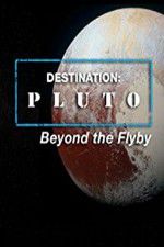 Watch Destination: Pluto Beyond the Flyby 123movies