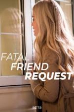 Watch Fatal Friend Request 123movies